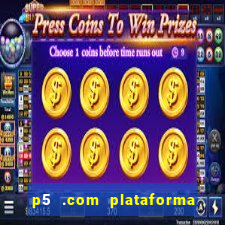 p5 .com plataforma de jogos